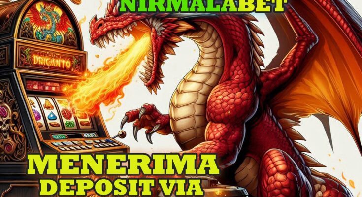 NIRMALABET Platform Slot Online Gampang Maxwin